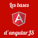Apprendre les bases d'angularJS